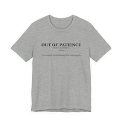 Out of Patience™ — Dictionary Series Tee